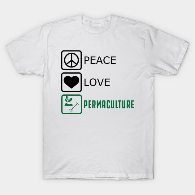 Permaculture - Peace Love T-Shirt by KC Happy Shop